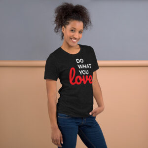 Do What You Love T-Shirt